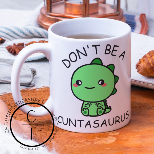 DON'T BE A CUNTASAURUS