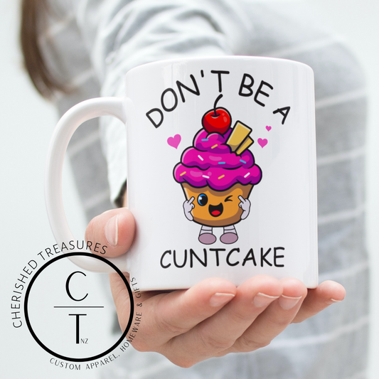 DON'T BE A CUNTCAKE