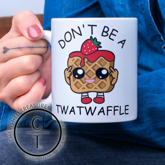 DON'T BE A TWATWAFFLE - Creative Printz